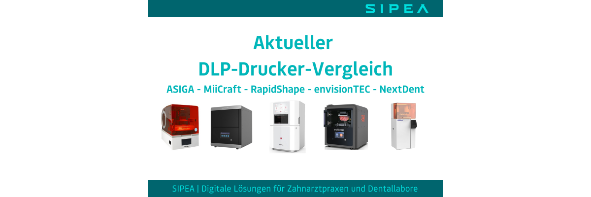 Dentaler 3D-Druck | DLP-Drucker im Vergleich - Dentaler 3D-Druck | DLP-Drucker im Vergleich | Dental Digital